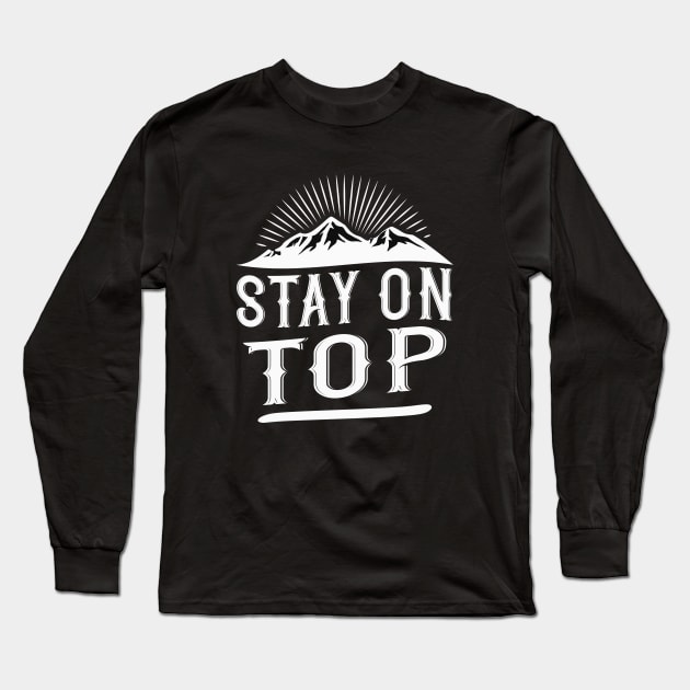 Stay on Top Mountaineer Long Sleeve T-Shirt by Foxxy Merch